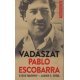 Vadászat Pablo Escobarra    14.95 + 1.95 Royal Mail